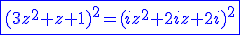 3$\blue \fbox{(3z^2+z+1)^2=(iz^2+2iz+2i)^2